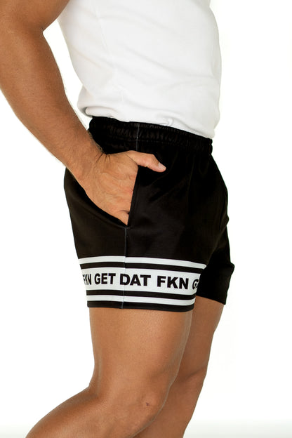 FKN GET DAT Footy Shorts - Black